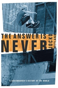 Enlarge image Cover: The Answer Is Never - Grove Press / Atlantic Monthly Press