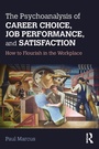 Bild: The Psychoanalysis of Career Choice, Job Performance, and Satisfaction - Routledge