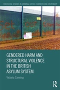 Cover: Gendered Harm and Structural Violence in the British Asylum System - Routledge