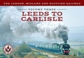 Cover: The London, Midland and Scottish Railway Volume Three Leeds to Carlisle - Amberley Publishing