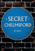 Cover: Secret Chelmsford - Amberley Publishing