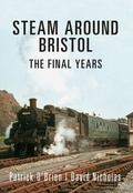 Cover: Steam Around Bristol - Amberley Publishing