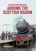 Cover: Sixties Spotting Days Around the Scottish Region - Amberley Publishing