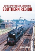 Cover: Sixties Spotting Days Around the Southern Region - Amberley Publishing
