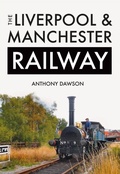 Cover: The Liverpool & Manchester Railway - Amberley Publishing