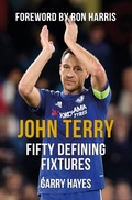 Cover: John Terry Fifty Defining Fixtures - Amberley Publishing