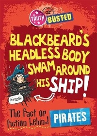 Enlarge image Cover: Truth or Busted: The Fact or Fiction Behind Pirates - Wayland