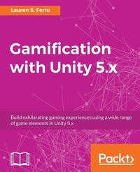 Enlarge image Cover: Gamification with Unity 5.x - Packt Publishing