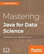 Cover: Mastering Java for Data Science - Packt Publishing