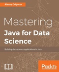 Cover: Mastering Java for Data Science - Packt Publishing