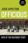 Cover: Officious - Rise of the busybody state - John Hunt Publishing