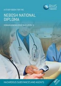 Enlarge image Cover: Nebosh National Diploma Study Book - Unit B: Hazardous Substances and Agents - RMS Publishing