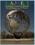 Cover: L.A.M.E. 1 Summer Games in Brazil Rio 2016 Olympic Sports Voyeur - Lionell Inc
