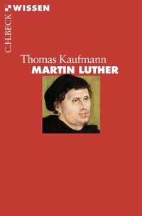 Abbildung von: Martin Luther - C.H.BECK