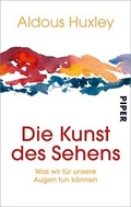 Cover: Die Kunst des Sehens - Piper