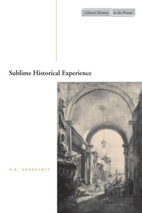 Enlarge image Cover: Sublime Historical Experience - Stanford University Press