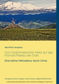 Abbildung von: Vom Südchinesischen Meer auf das höchste Plateau der Erde - Books on Demand