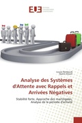 Cover: Analyse des Syst&egrave;mes d'Attente avec Rappels et Arriv&eacute;es N&eacute;gatives - &Eacute;ditions universitaires europ&eacute;ennes