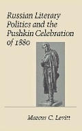 Cover: Russian Literary Politics and the Pushkin Celebration of 1880 - Cornell University Press