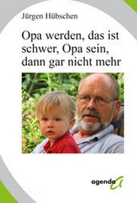 Abbildung von: Opa werden, das ist schwer, Opa sein, dann gar nicht mehr - agenda Münster