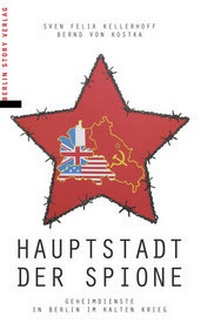 Abbildung von: Hauptstadt der Spione - Berlin Story Verlag GmbH