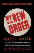 Cover: My New Order A Collection of Speeches by Adolph Hitler Volume One - Ishi Press