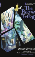 Cover: The Papyrus Trilogy - Zoran Zivkovic