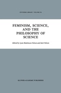Cover: Feminism, Science, and the Philosophy of Science - Kluwer Academic Publishers