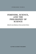 Cover: Feminism, Science, and the Philosophy of Science - Springer