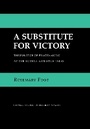Cover: A Substitute for Victory - Cornell University Press