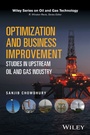 Cover: Optimization and Business Improvement Studies in Upstream Oil and Gas Industry - Wiley