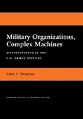Cover: Military Organizations, Complex Machines - Cornell University Press