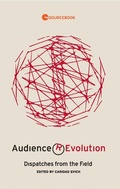 Cover: Audience Revolution: Dispatches from the Field - Theatre Communications Group Inc.,U.S.