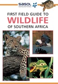 Cover: Sasol First Field Guide to Wildlife of Southern Africa - Struik Nature