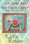 Cover: Sex, Soup, and Two Fisted Eating - Olivia Kimbrell Press (TM)