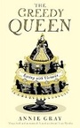 Cover: The Greedy Queen - Profile Books Ltd