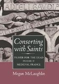 Cover: Consorting with Saints - Cornell University Press