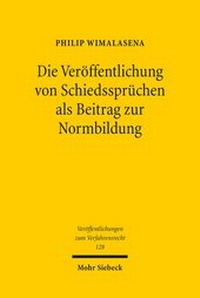 Abbildung von: Die Veroeffentlichung von Schiedsspruechen als Beitrag zur Normbildung - Mohr Siebeck