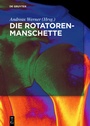 Cover: Die Rotatorenmanschette - De Gruyter