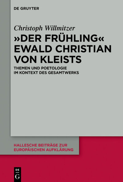 Abbildung von: "Der Frühling" Ewald Christian von Kleists - De Gruyter