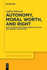 Enlarge image Cover: Autonomy, Moral Worth, and Right - De Gruyter