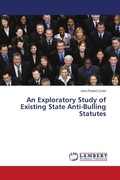 Cover: An Exploratory Study of Existing State Anti-Bulling Statutes - LAP Lambert Academic Publishing