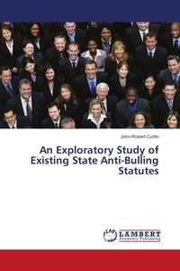 Enlarge image Cover: An Exploratory Study of Existing State Anti-Bulling Statutes - LAP Lambert Academic Publishing