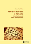 Cover: Homicide-Suicides in Romania - Peter Lang Verlag