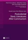 Cover: Postcolonial Slavic Literatures After Communism - Peter Lang Verlag