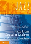 Cover: Jazz from Socialist Realism to Postmodernism - Peter Lang Verlag
