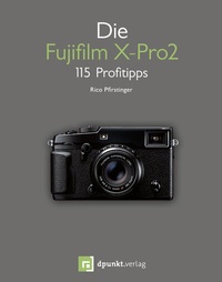 Abbildung von: Die Fujifilm X-Pro2 - dpunkt