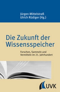 Abbildung von: Die Zukunft der Wissensspeicher - UVK