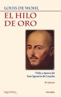 Cover: El hilo de oro : vida y &eacute;poca de San Ignacio de Loyola - Ediciones Palabra, S.A.