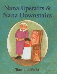 Abbildung von: Nana Upstairs and Nana Downstairs - Perfection Learning
